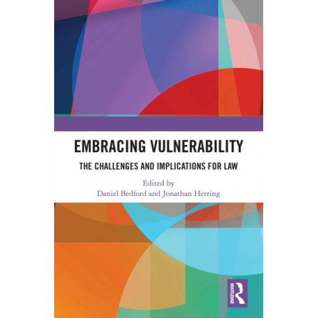 Embracing Vulnerability: The Challenges and Implications for Law