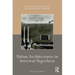 Urban Architectures in Interwar Yugoslavia
