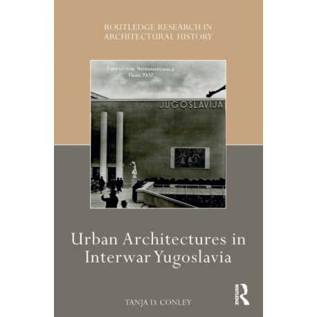 Urban Architectures in Interwar Yugoslavia