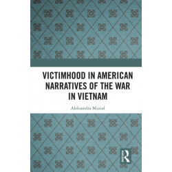 Victimhood in American Narratives of the War in Vietnam