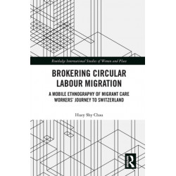 Brokering Circular Labour Migration: A Mobile Ethnography of Migrant Care Workers’ Journey to Switzerland