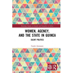 Women, Agency, and the State in Guinea: Silent Politics