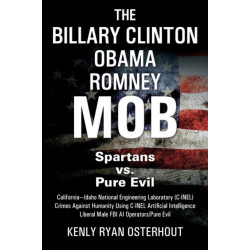 The Billary Clinton Obama Romney MOB: Pure Evil vs. American Spartans