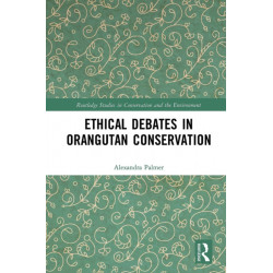Ethical Debates in Orangutan Conservation