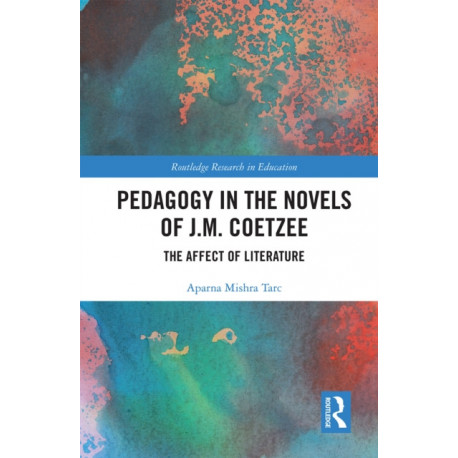 Pedagogy in the Novels of J.M. Coetzee: The Affect of Literature