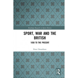 Sport, War and the British: 1850 to the Present