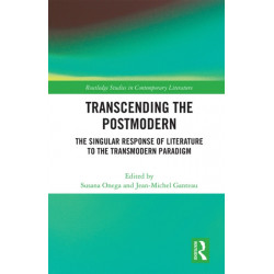 Transcending the Postmodern: The Singular Response of Literature to the Transmodern Paradigm