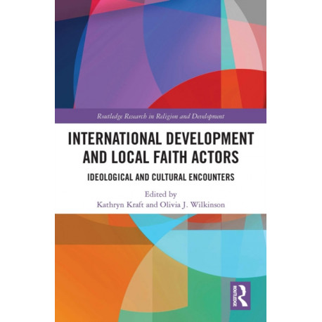 International Development and Local Faith Actors: Ideological and Cultural Encounters