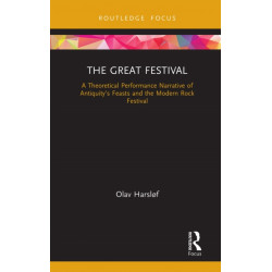 The Great Festival: A Theoretical Performance Narrative of Antiquity’s Feasts and the Modern Rock Festival