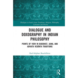 Dialogue and Doxography in Indian Philosophy: Points of View in Buddhist, Jaina, and Advaita Vedanta Traditions