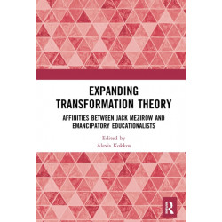 Expanding Transformation Theory: Affinities between Jack Mezirow and Emancipatory Educationalists