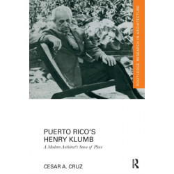 Puerto Rico’s Henry Klumb: A Modern Architect’s Sense of Place