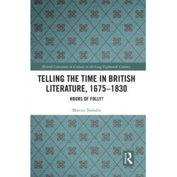 Telling the Time in British Literature, 1675-1830: Hours of Folly?