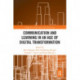 Communication and Learning in an Age of Digital Transformation
