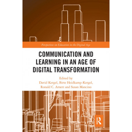 Communication and Learning in an Age of Digital Transformation