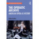 The Operatic Archive: American Opera as History