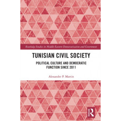 Tunisian Civil Society: Political Culture and Democratic Function Since 2011