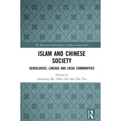 Islam and Chinese Society: Genealogies, Lineage and Local Communities