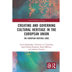 Creating and Governing Cultural Heritage in the European Union: The European Heritage Label