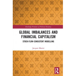 Global Imbalances and Financial Capitalism: Stock-Flow-Consistent Modelling
