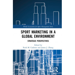 Sport Marketing in a Global Environment: Strategic Perspectives