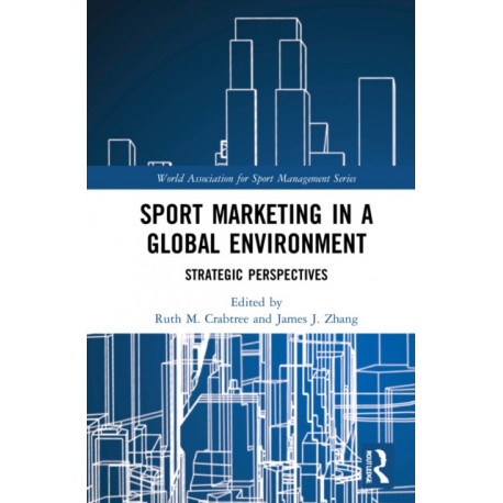 Sport Marketing in a Global Environment: Strategic Perspectives