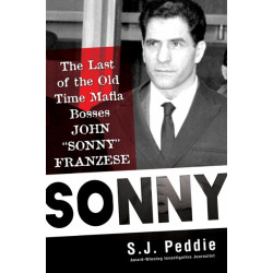 Sonny: The Last of the Old Time Mafia Bosses, John 'Sonny' Franzese