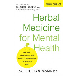 Herbal Medicine for Mental Health: Natural Treatments for Anxiety, Depression, ADHD, and More