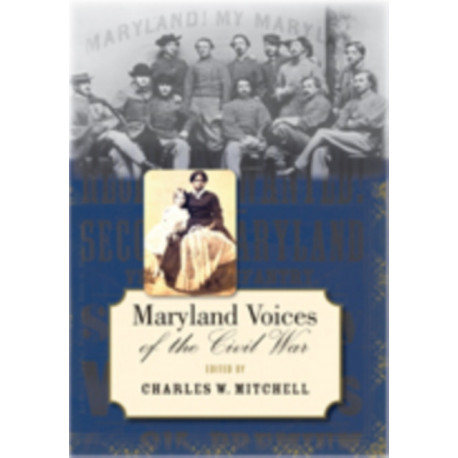 Maryland Voices of the Civil War