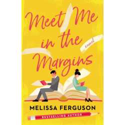 Meet Me in the Margins: A Sweet Workplace Rom-Com for People Who Love Books