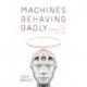 Machines Behaving Badly: The Morality of AI