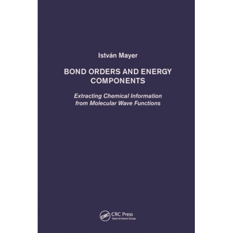 Bond Orders and Energy Components: Extracting Chemical Information from Molecular Wave Functions