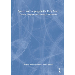 Speech and Language in the Early Years: Creating Language-Rich Learning Environments