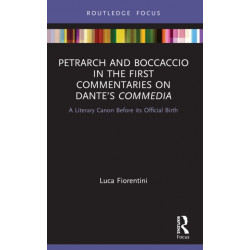 Petrarch and Boccaccio in the First Commentaries on Dante’s Commedia: A Literary Canon Before its Official Birth