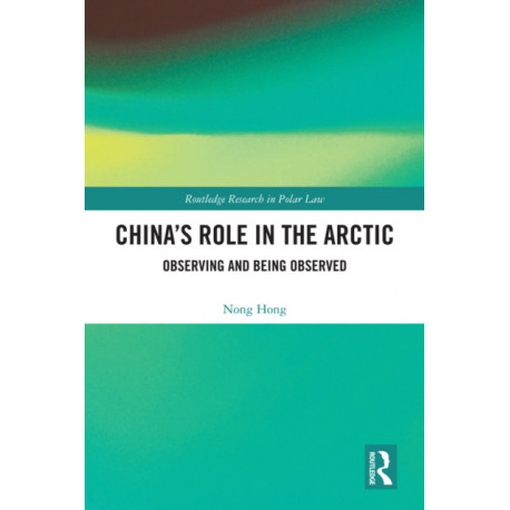 China’s Role in the Arctic: Observing and Being Observed