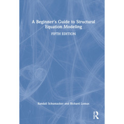 A Beginner's Guide to Structural Equation Modeling