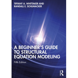 A Beginner's Guide to Structural Equation Modeling