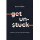 Get Unstuck: Create a Life Not Limited by Money