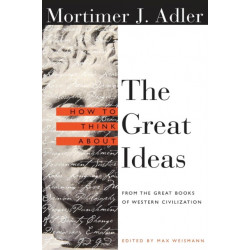 How to Think About the Great Ideas: From the Great Books of Western Civilization
