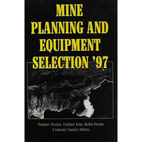 Mine Planning and Equipment Selection 1997