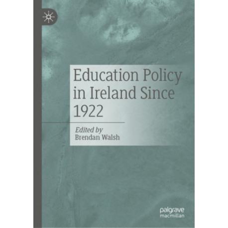 Education Policy in Ireland Since 1922