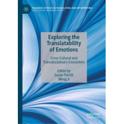 Exploring the Translatability of Emotions: Cross-Cultural and Transdisciplinary Encounters