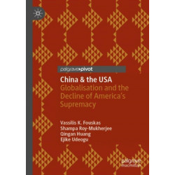 China & the USA: Globalisation and the Decline of America’s Supremacy