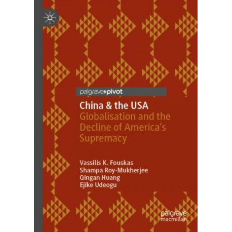China & the USA: Globalisation and the Decline of America’s Supremacy