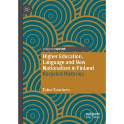 Higher Education, Language and New Nationalism in Finland: Recycled Histories