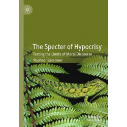 The Specter of Hypocrisy: Testing the Limits of Moral Discourse
