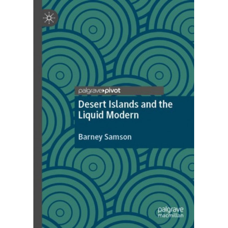 Desert Islands and the Liquid Modern