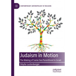 Judaism in Motion: The Making of Same-Sex Parenthood in Israel