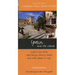 Spain & Islands Charming Small Hotels: Stylish city hotels, Traditional inns, Oustanding B&Bs, Beautiful country houses