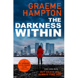 The Darkness Within: A twisty, completely gripping crime thriller